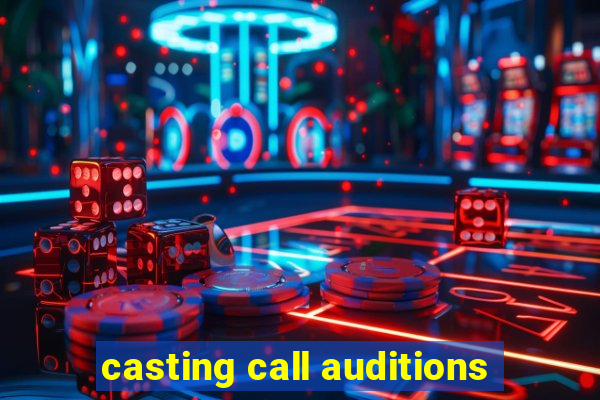 casting call auditions